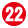 22