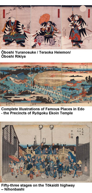 Oboshi Yuranosuke.Teraoka Heiemon.Oboshi Rikiya / Complete Illustrations of Famous Places in Edo-the Precincts of Ryogoku Ekoin Teple  / Fifty-three stages on the Tokaido highway-Nihonbashi